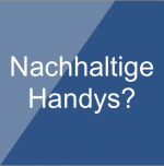 Nachhaltige Handys?